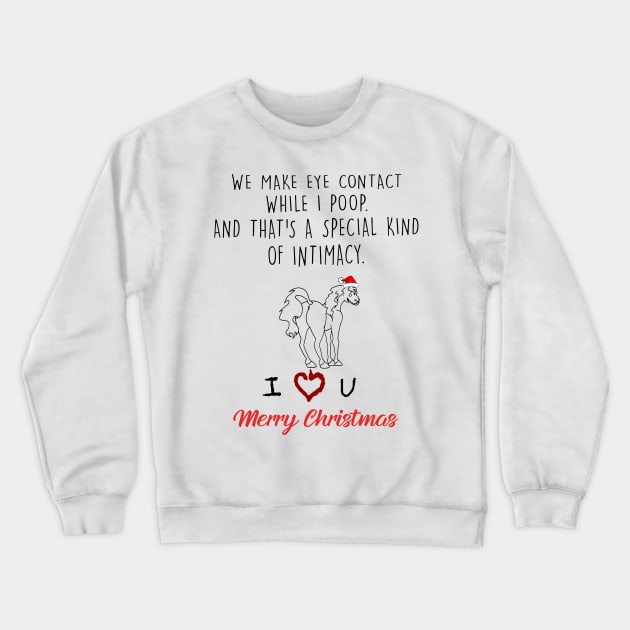 Funny Horse We Make Eye Contact While I Poop Christmas Crewneck Sweatshirt by Vladis